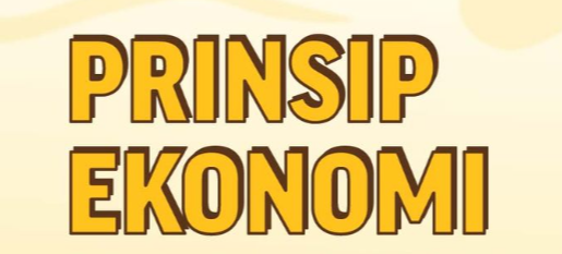 Memahami Prinsip Prinsip Ekonomi dalam Kehidupan Sehari Hari